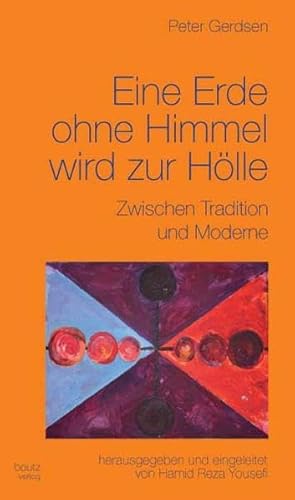 Stock image for Eine Erde ohne Himmel wird zur Hlle: Zwischen Tradition und Moderne for sale by medimops