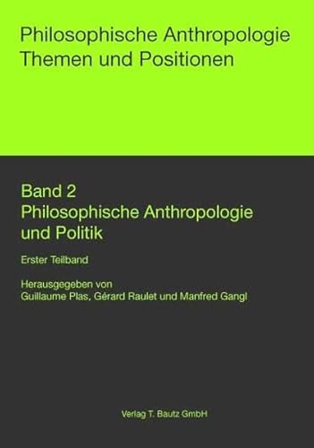 Stock image for Band 2 Philosophische Anthropologie und Politik / 1. Teilband for sale by Verlag Traugott Bautz GmbH