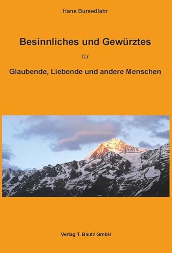 Stock image for Besinnliches und Gewrztes fr Glaubende, Liebende und andere Menschen for sale by Verlag Traugott Bautz GmbH