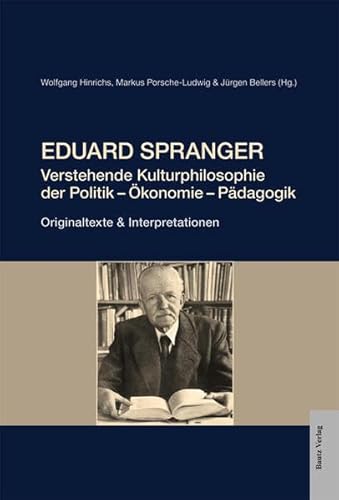 Beispielbild fr Eduard Spranger / Verstehende Kulturphilosophie der Politik konomie Pdagogik zum Verkauf von Verlag Traugott Bautz GmbH