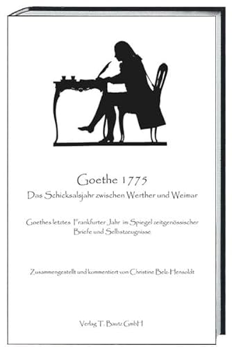 Beispielbild fr Goethe 1775 - Das Schicksalsjahr zwischen Werther und Weimar zum Verkauf von Verlag Traugott Bautz GmbH