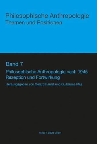 Philosophische Anthriopologie nach 1945: Rezeption und Fortwirkung