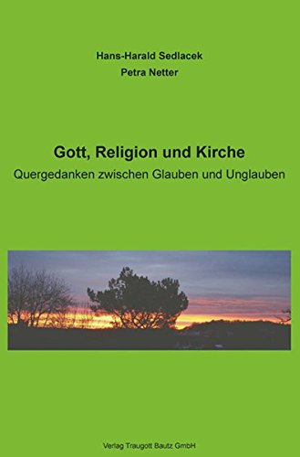 Stock image for Gott, Religion und Kirche - Quergedanken zwischen Glauben und Unglauben for sale by Verlag Traugott Bautz GmbH