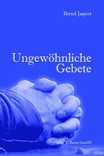 Stock image for Ungewhnliche Gebete for sale by Verlag Traugott Bautz GmbH