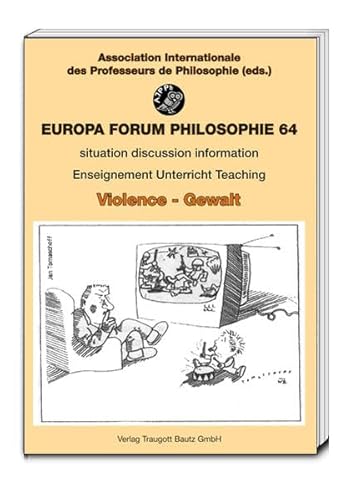 Stock image for Violence - Gewalt - Europa Forum PHILOSOPHIE bulletin 64 for sale by Verlag Traugott Bautz GmbH