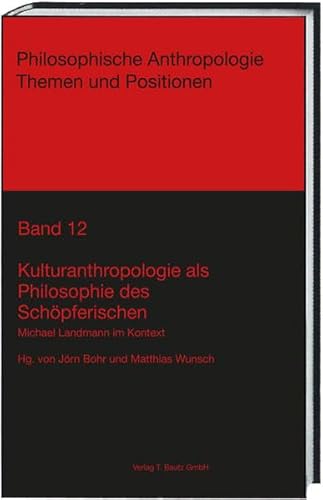 9783883099750: Kulturanthropologie als Philosophie des Schpferischen: Michael Landmann im Kontext: 12