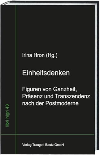 Stock image for Einheitsdenken libri nigri Band 43 for sale by Verlag Traugott Bautz GmbH