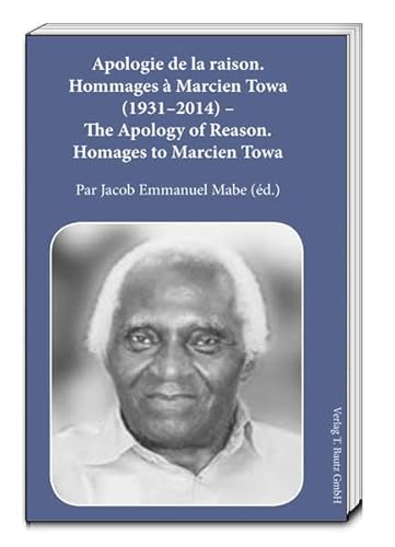 Beispielbild fr Apologie de la Raison - Hommages a Marcien Towa (1931 2014) zum Verkauf von Verlag Traugott Bautz GmbH