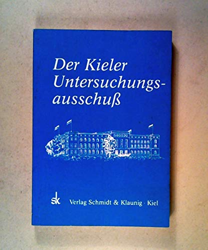 Der Kieler Untersuchungsausschuss. Die Fragen und die Antworten Oktober 1987 - Januar 1988 - Mürl, Lianne P