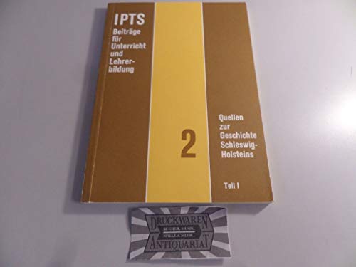 9783883122021: Quellen zur Geschichte Schleswig-Holsteins (IPTS-Beitrge fr Unterricht und Lehrerbildung)