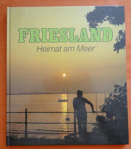Beispielbild fr Friesland Heimat am Meer zum Verkauf von medimops