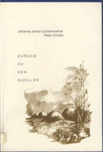 9783883190891: Zurck zu den Quellen: Zwiegesprch zweier Menschen - in Versen - spt noch im Abend ihres Lebens - Jonas-Lichtenwallner, Johanna