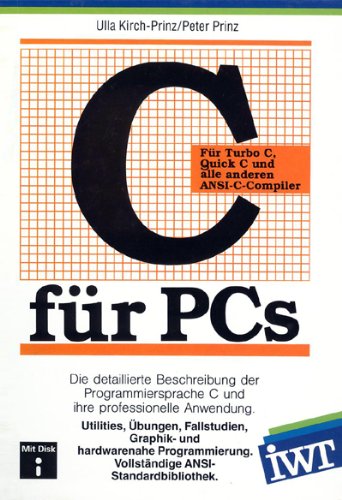 Stock image for C fr PCs. Die detaillierte Beschreibung der Programmiersprache C und ihre professionelle Anwendung for sale by medimops