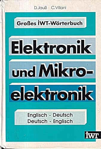 9783883222189: Grosses IWT-Wrterbuch der Elektronik und Mikroelektronik. Englisch-Deutsch. Deutsch-Englisch