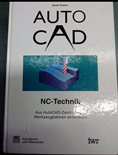 Beispielbild fr AutoCAD und NC- Technik. Aus AutoCAD- Zeichnungen Werkzeugbahnen entwickeln zum Verkauf von medimops