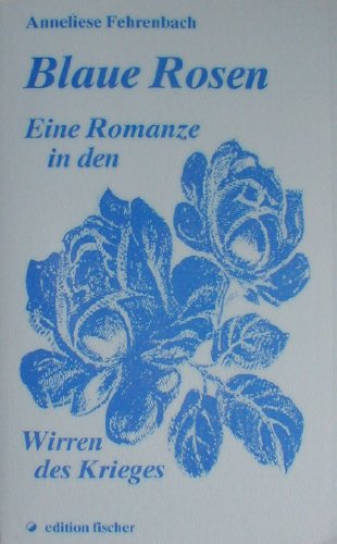 Beispielbild fr Blaue Rosen: Eine Romanze in den Wirren des Krieges zum Verkauf von Versandantiquariat Felix Mcke