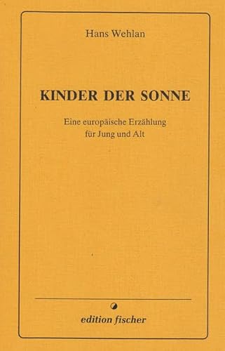 Stock image for Kinder der Sonne. Eine europische Erzhlung fr Jung und Alt for sale by Hylaila - Online-Antiquariat