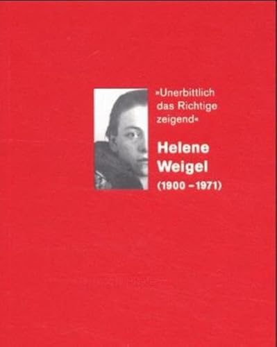 Unerbittlich das Richtige zeigend', Helene Weigel (1900-1971) - Bertolt Brecht