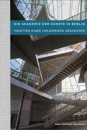 Die Akademie der Künste in Berlin - Facetten einer 300jährigen Geschichte - Unknown Author