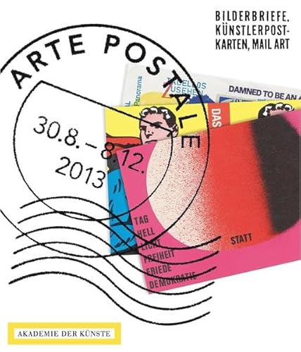 Beispielbild fr ARTE POSTALE: Bilderbriefe, Knstlerpostkarten, Mail Art aus der Akademie der Knste und der Sammlung Staeck zum Verkauf von medimops