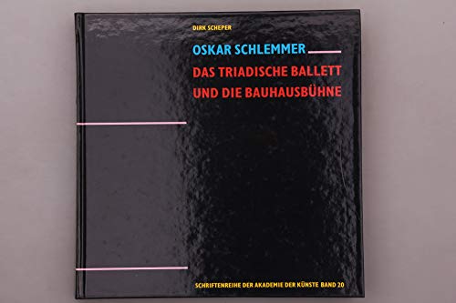Stock image for Oskar Schlemmer. Das Triadische Ballett und die Bauhausbhne. for sale by Mller & Grff e.K.