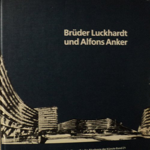 Imagen de archivo de Brder Luckhardt und Alfons Anker. Berliner Architekten der Moderne. a la venta por Antiquariat J. Kitzinger
