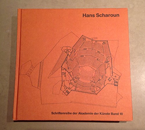 Hans Scharoun: Bauten, Entwürfe, Texte (Schriftenreihe der Akademie der Künste)