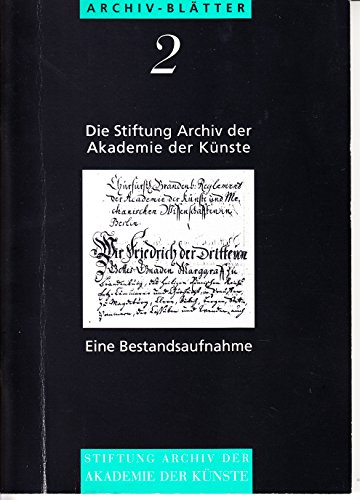 Die Stiftung Archiv der Akademie der KuÌˆnste: Eine Bestandsaufnahme (Archiv-BlaÌˆtter) (German Edition) (9783883319933) by Akademie Der KuÌˆnste (Berlin, Germany)