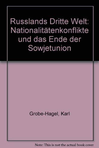 Russlands "Dritte Welt": Nationalitätenkonflikte und das Ende der Sowjetunion