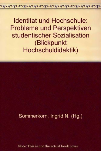 Blickpunkt Hochschuldidaktik 64: Identität und Hochschule: Probleme und Perspektiven studentische...