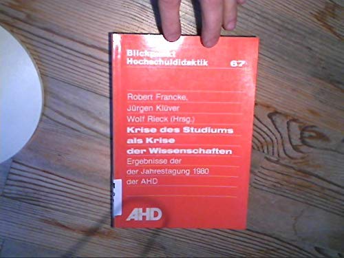 Beispielbild fr Blickpunkt Hochschuldidaktik 67: Krise des Studiums als Krise der Wissenschaften: Ergebnisse der Jahrestagung 1980 der AHD zum Verkauf von TAIXTARCHIV Johannes Krings