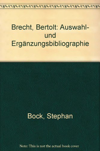 Stock image for Brecht, Bertolt. Auswahl- und Ergaenzungsbibliographie for sale by German Book Center N.A. Inc.