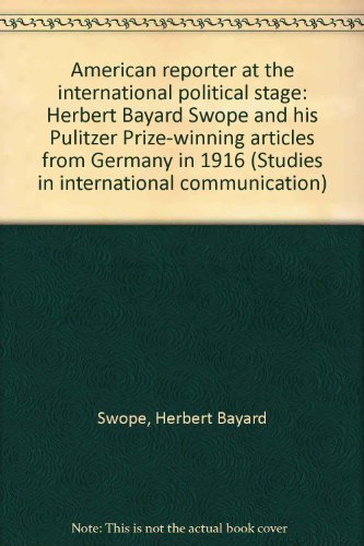 American Reporter at the International Political Stage: Herbert Bayard Swope and His Pulitzer Pri...