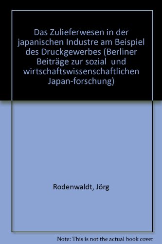 Das Zulieferwesen in Der Japanischen Industrie Am Beispiel Des Druckgewerbes