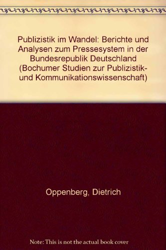 Stock image for Publizistik im Wandel : Berichte u. Analysen zum Pressesystem in d. Bundesrepublik Deutschland. [Textausw. u. Red.: Erika J. Fischer] / Bochumer Studien zur Publizistik- und Kommunikationswissenschaft ; Bd. 50 for sale by Buchhandlung Bcken