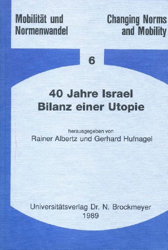 9783883397627: 40 Jahre Israel: Bilanz einer Utopie (Changing norms and mobility) (German Edition)