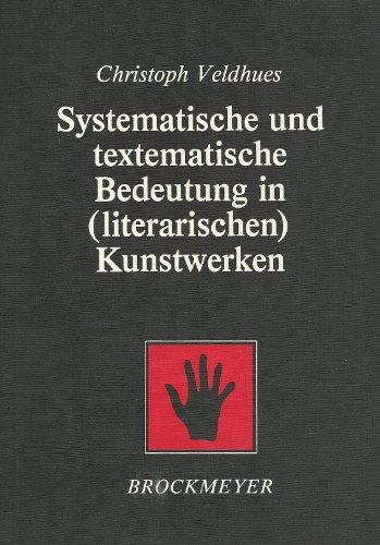Systematische und Textematische Bedeutung in (Literarischen) Kunstwerken