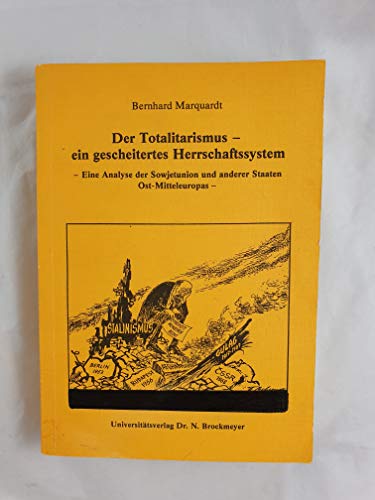 Stock image for Der Totalitarismus - ein gescheitertes Herrschaftssystem. Eine Analyse der Sowjetunion und anderer Staaten Ost-Mitteleuropas for sale by Versandantiquariat Felix Mcke