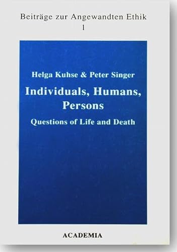 Beispielbild fr Individuals, Humans, Persons - Questions of Life and Death zum Verkauf von Antiquariat Leon Rterbories