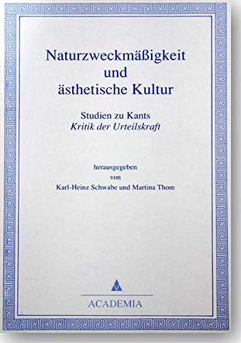 Stock image for Naturzweckmssigkeit und sthetische Kultur: Studien zu Kants "Kritik der Urteilskraft" for sale by medimops