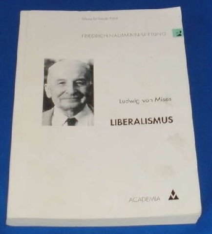 Liberalismus. Mit einer Einführung von Hans-Hermann Hoppe. Nachdruck der Originalausgabe von 1927, Jena, Gustav Fischer Verlag, 1927. Friedrich-Naumann-Stiftung. - Mises, Ludwig von