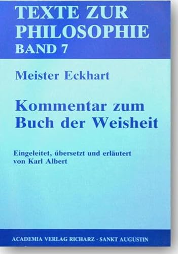 Meister Eckhart. Kommentar zum Buch der Weisheit (Texte zur Philosophie) - Eckhart, Albert Karl, Albert Karl, Albert Karl