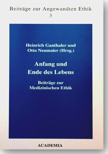 Stock image for Anfang und Ende des Lebens: Beitrge zur Medizinischen Ethik. for sale by Henry Hollander, Bookseller