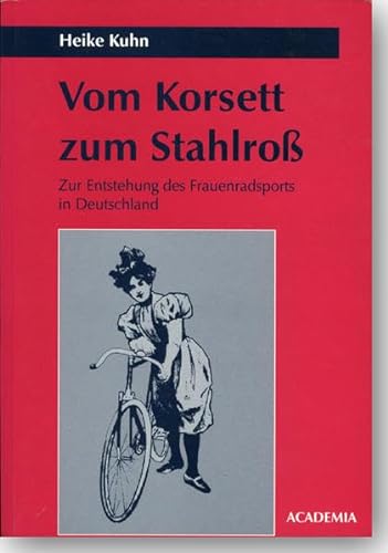 Beispielbild fr Vom Korsett zum Stahlro : Zur Entstehung des Frauenradsports in Deutschland . zum Verkauf von Ganymed - Wissenschaftliches Antiquariat