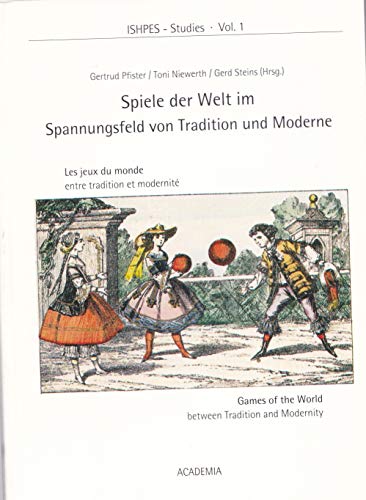 9783883458984: ISHPES-Studies 01. Publications of the Society for the History of Physical Education and Sport. Proceedings of the 2nd ISHPES Congress Games of the ... of the World between Tradition and Modernity