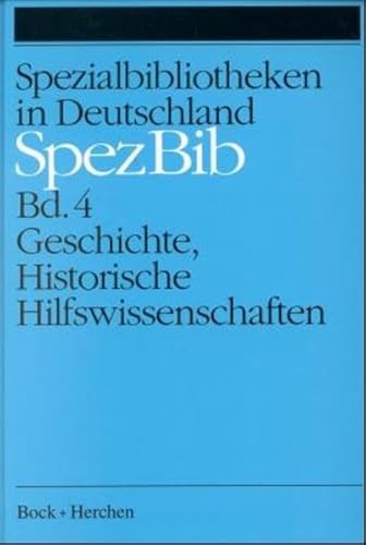 Beispielbild fr Spezialbibliotheken in Deutschland, Bd.4, Geschichte, Historische Hilfswissenschaften Hauke, Petra and Bartz, Gisela zum Verkauf von tomsshop.eu