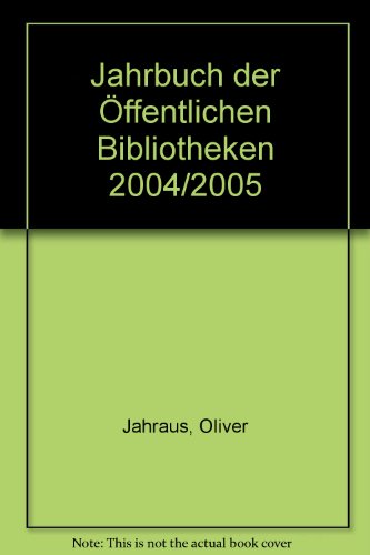 Beispielbild fr Jahrbuch der  ffentlichen Bibliotheken: Ausgabe: 2004/2005 Berufsverband Information Bibliothek e.V., and Hauke, Petra zum Verkauf von tomsshop.eu