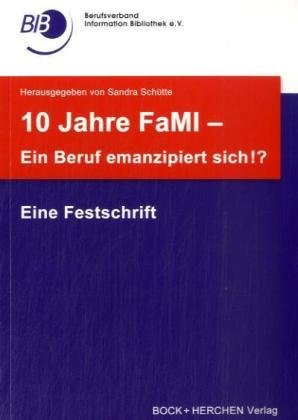 9783883472638: 10 Jahre FaMI - ein Beruf emanzipiert sich!?: Eine Festschrift