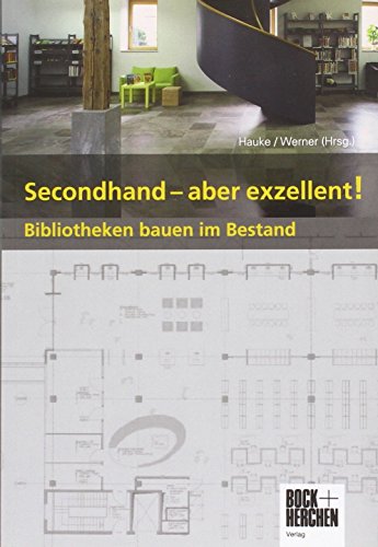 9783883472768: "Secondhand" - aber exzellent!: Bibliotheken bauen im Bestand