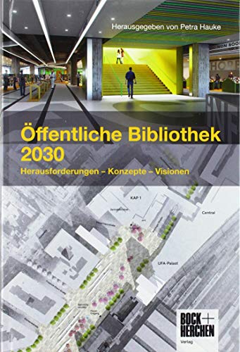 Stock image for ffentliche Bibliothek 2030: Herausforderungen - Konzepte - Visionen for sale by medimops